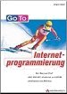 Das Buch 'Go To Internetprogrammierung. Mit ASP, ASP.NET, Visual Basic und C+' bei Amazon bestellen